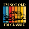 Black T-Shirt I'M NOT OLD, I'M CLASSIC