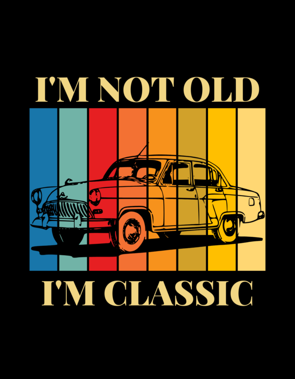 Black T-Shirt I'M NOT OLD, I'M CLASSIC